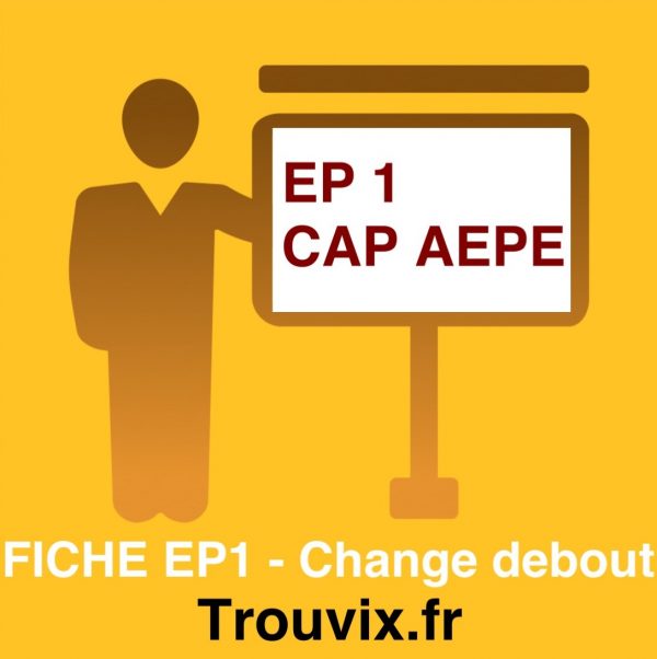 Fiche EP1 - Change debout