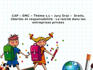 CAP – EMC – Thème 1.1 – Jury Oral – Droits, libertés et responsabilité La laïcité dans les entreprises privées