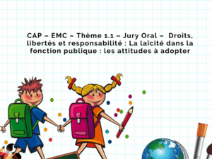 CAP – EMC – Thème 1.1 – Jury Oral – Droits, libertés et responsabilité : La laïcité dans la fonction publique : les attitudes à adopter