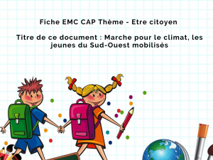Fiche Dossier Oral Jury EMC CAP Thème - Marche pour le climat, les jeunes du Sud-Ouest mobilisés