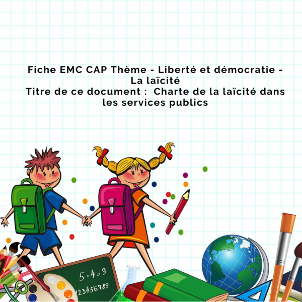 2 - Fiche Oral Jury - EMC CAP Thème - Liberté et démocratie - La laïcité - Charte de la laïcité dans les services publics