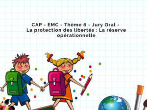 CAP - EMC - Thème 6 - Jury Oral - La protection des libertés - défense et sécurité - La réserve opérationnelle