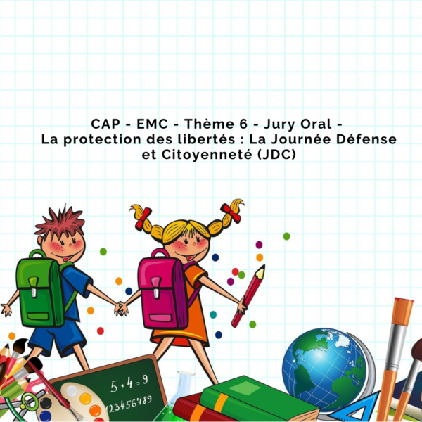 CAP - EMC - Thème 6 - Jury Oral - La protection des libertés - défense et sécurité - La Journée Défense et citoyenneté