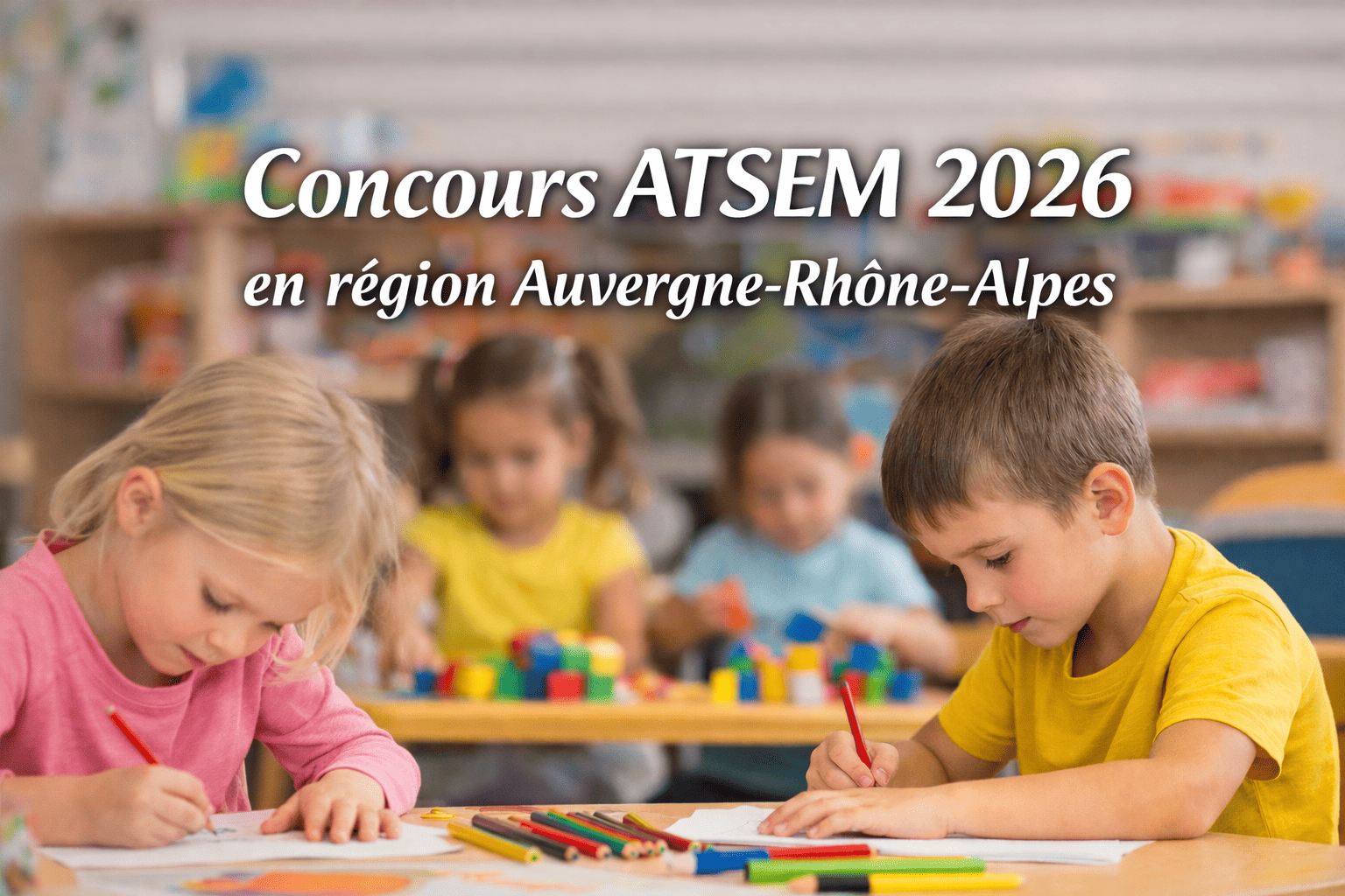 Concours atsem 2026 en région Auvergne Rhône Alpes