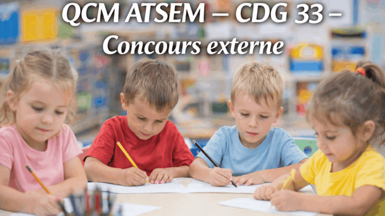 QCM ATSEM – CDG 33 – Concours externe